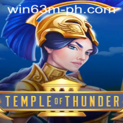 Explore the Thrills of TempleofThunder: Your Guide to WIN63M